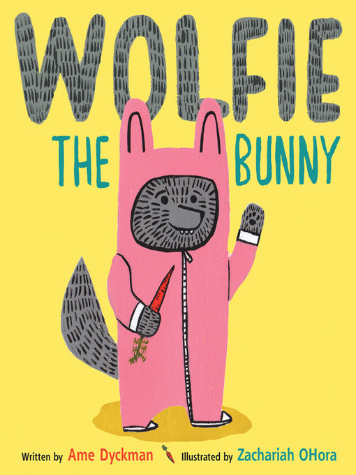 Title details for Wolfie the Bunny by Ame Dyckman - Wait list